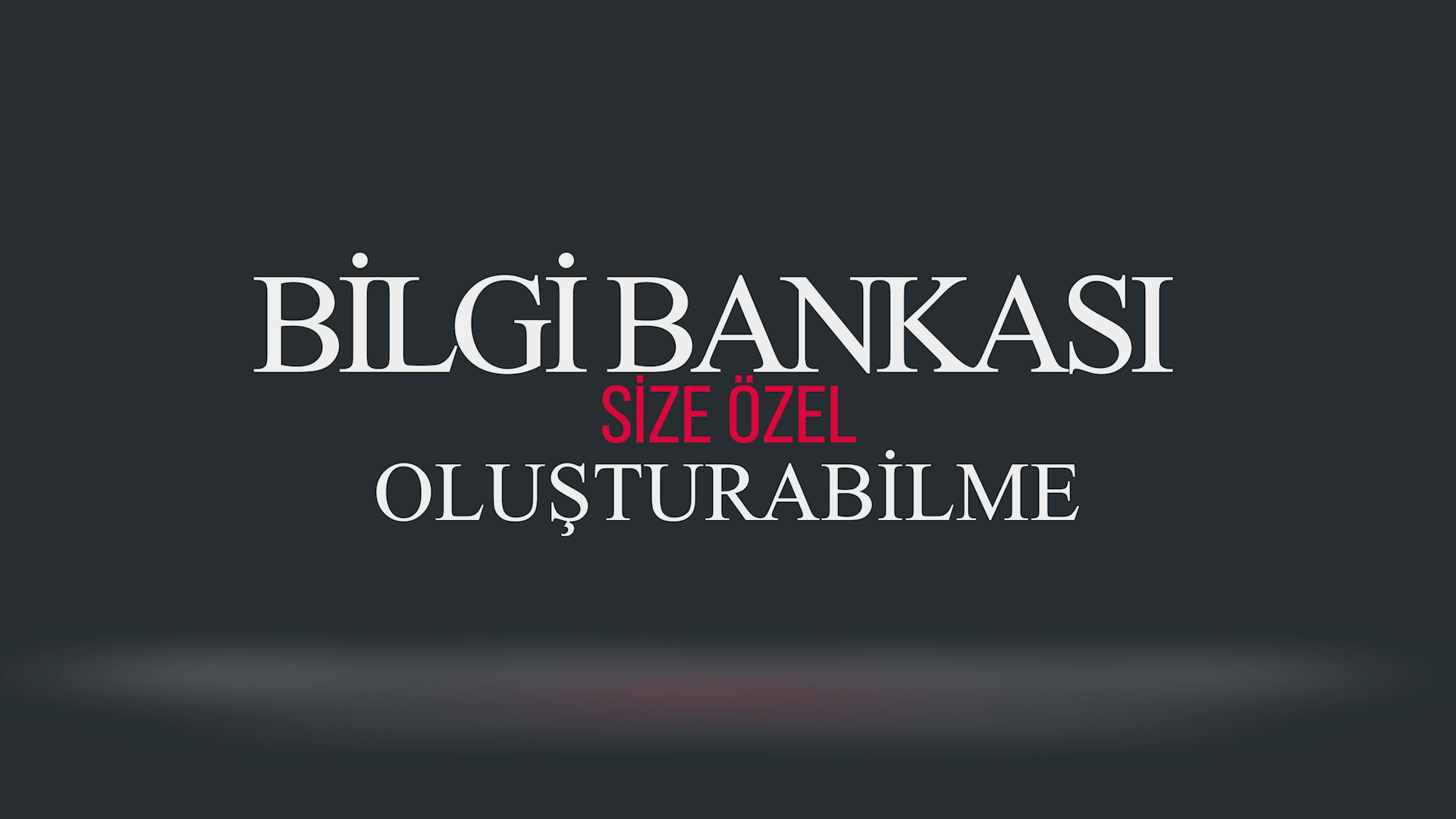 Bilgi Bankası Oluşturabilme