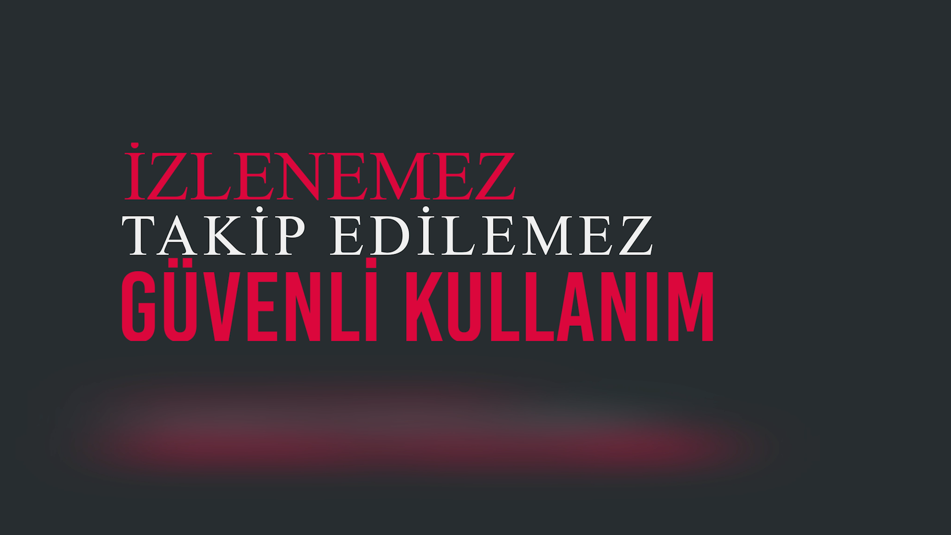 İzlenemez, Yüksek Güvenlikli Kullanım