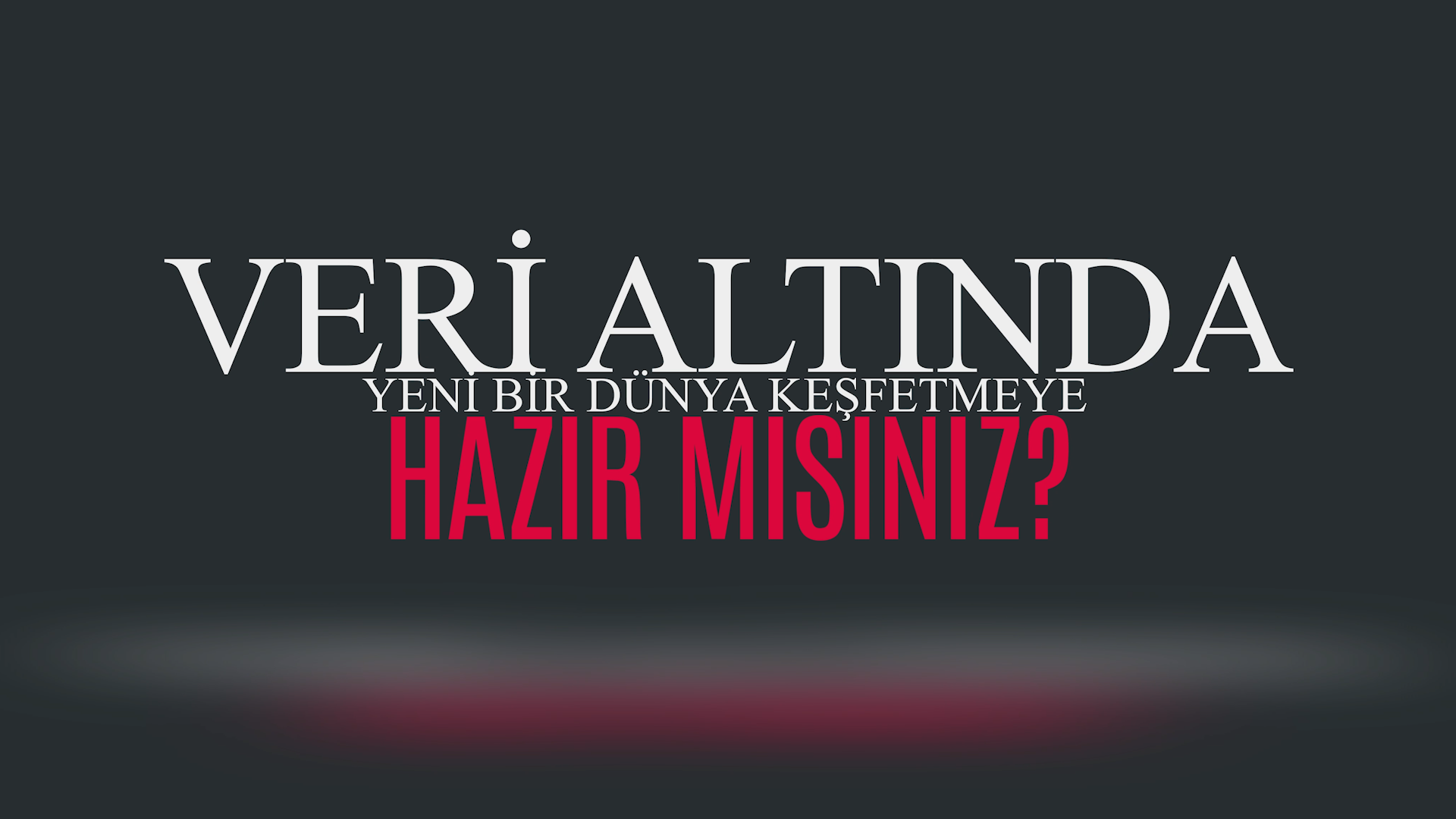 Veri Altında Yeni Bir Dünya Keşfetmeye Hazır Mısınız?